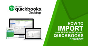 How to import bank transactions into QuickBooks Desktop